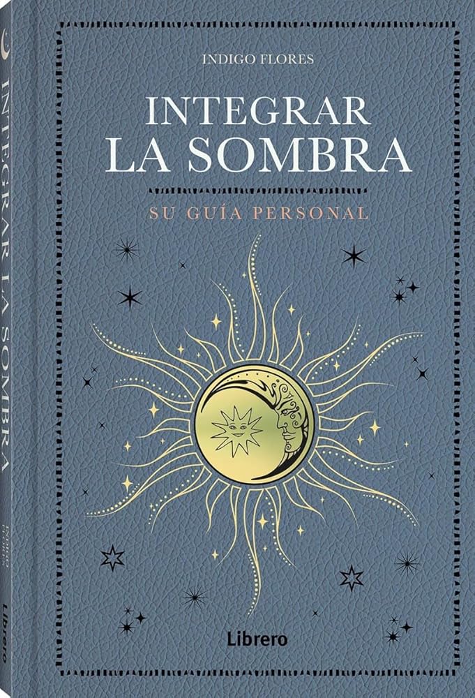 Integrar la sombra: Su guía personal.: SU GUIA PERSONAL (ESOTERISMO) cover image