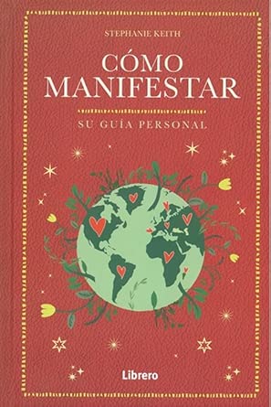 Cómo manifestar : Su guía personal.: SU GUIA PERSONAL (ESOTERISMO) cover image