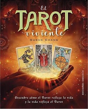 El tarot viviente: Descubre cómo el tarot refleja la vida y la vida refleja el tarot (Cartomancia y tarot)