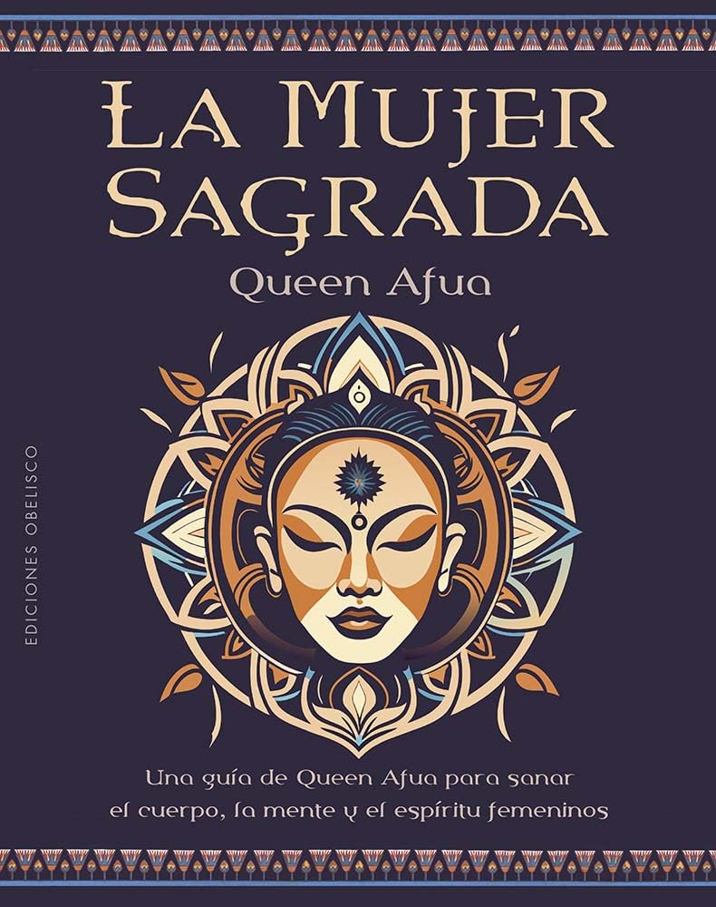 La mujer sagrada (espiritualidad y vida interior): Una guía de Queen Afua para sanar el cuerpo, la mente y el espíritu femeninos cover image