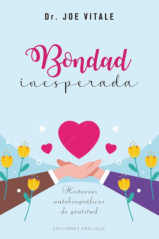 Bondad inesperada; Historias autobiográficas de gratitud (Autoayuda) cover image
