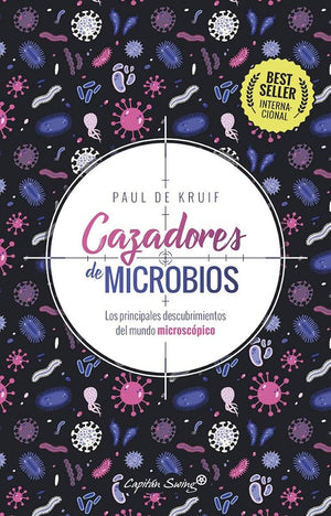 Cazadores de microbios (2ª Ed.): Los principales descubrimientos del mundo microscópico (ENSAYO)