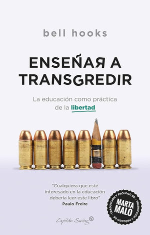 ENSEÑAR A TRANSGREDIR (7ªED): LA EDUCACIÓN COMO PRÁCTICA DE LA LIBE (ENSAYO)