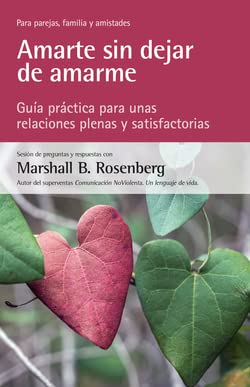 Amarte sin dejar de amarme: Guía práctica para unas relaciones plenas y satisfactorias cover image