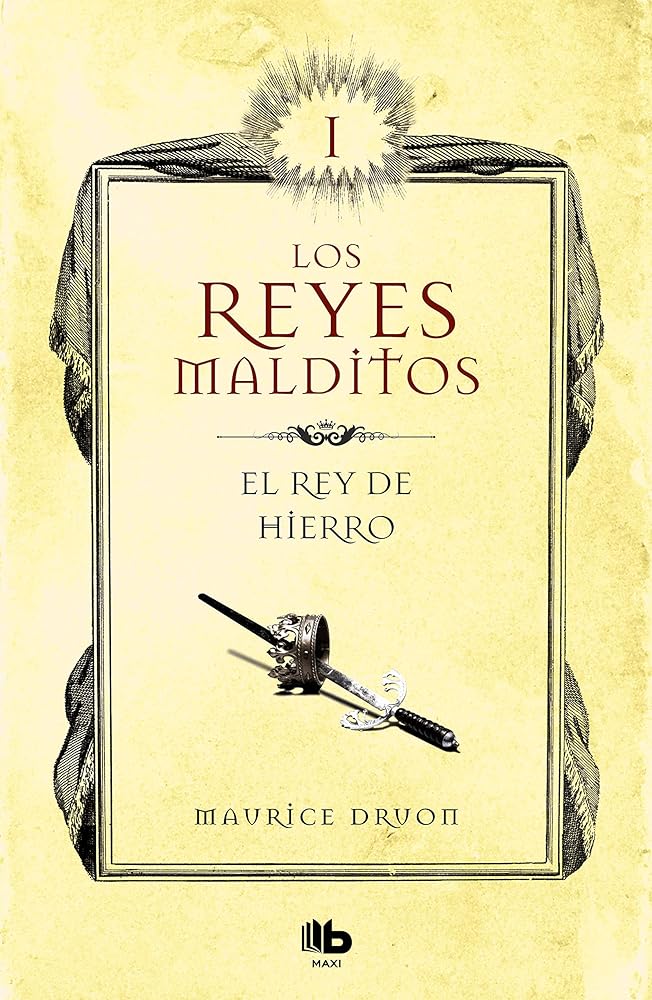 El rey de hierro (Los Reyes Malditos 1) (Ficción)