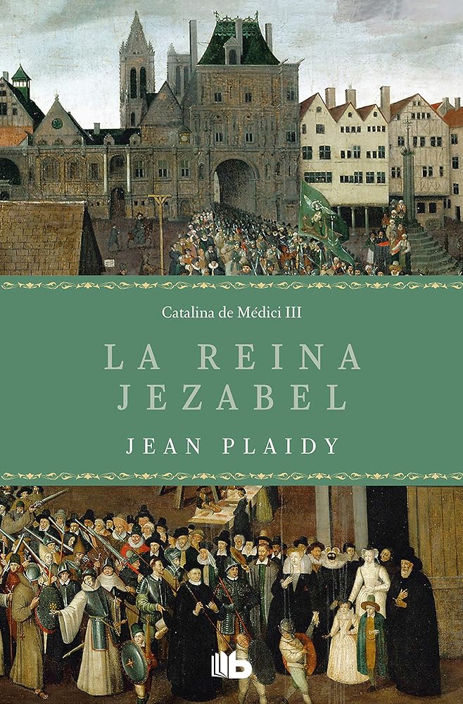 La reina Jezabel (Trilogía de los Médici 3) (Ficción)