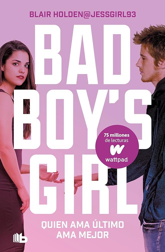 Quien ama último, ama mejor (Bad Boy's Girl 5) (Ficción)