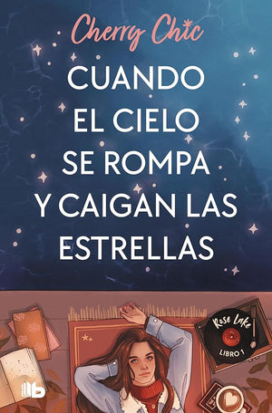 Cuando el cielo se rompa y caigan las estrellas (Rose Lake 1) (Ficción)