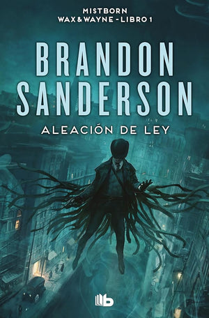 Aleación de ley (Wax & Wayne 1): Una novela de Mistborn (Ficción)