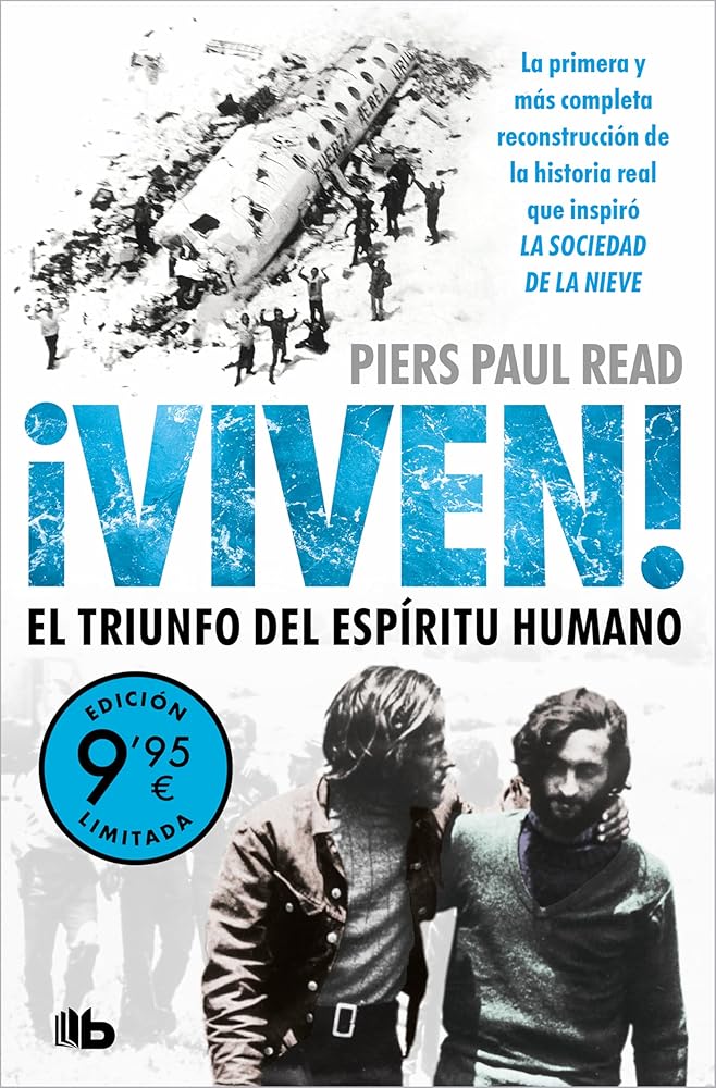 ¡Viven! El triunfo del espíritu humano (Campaña de verano edición limitada): La primera y más completa reconstrucción de la historia real que inspiró La sociedad de la nieve, de J.A. Bayona (CAMPAÑAS) cover image