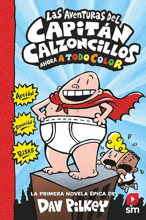 Las aventuras del Capitán Calzoncillos: 1 (El Capitán Calzoncillos a todo color)