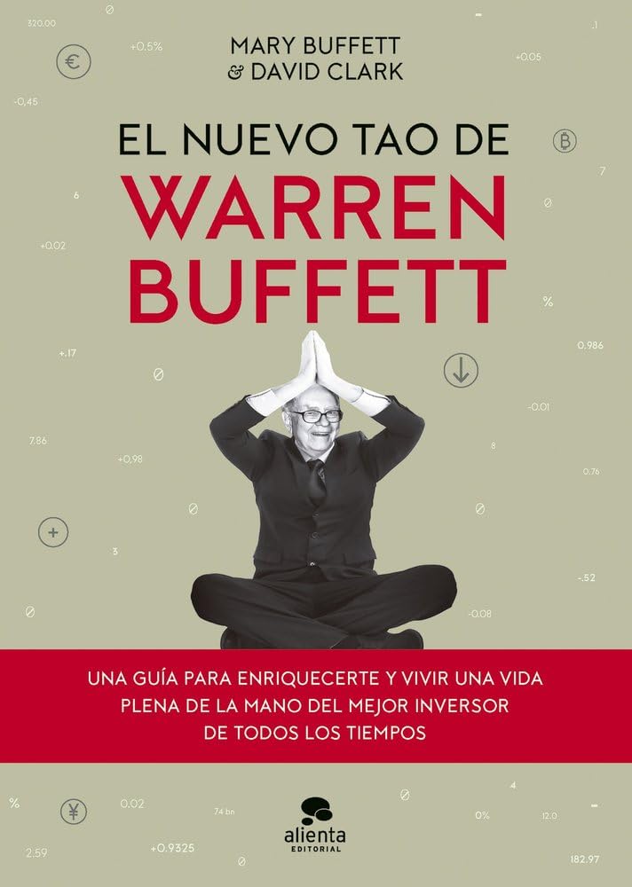 El nuevo tao de Warren Buffett: Una guía para enriquecerte y vivir una vida plena de la mano del mejor inversor de todos los tiempos (Alienta) cover image