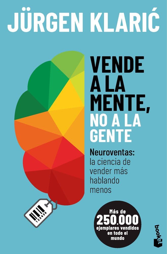 Vende a la mente, no a la gente: Neuroventas: la ciencia de vender más hablando menos (Empresa y Talento) cover image