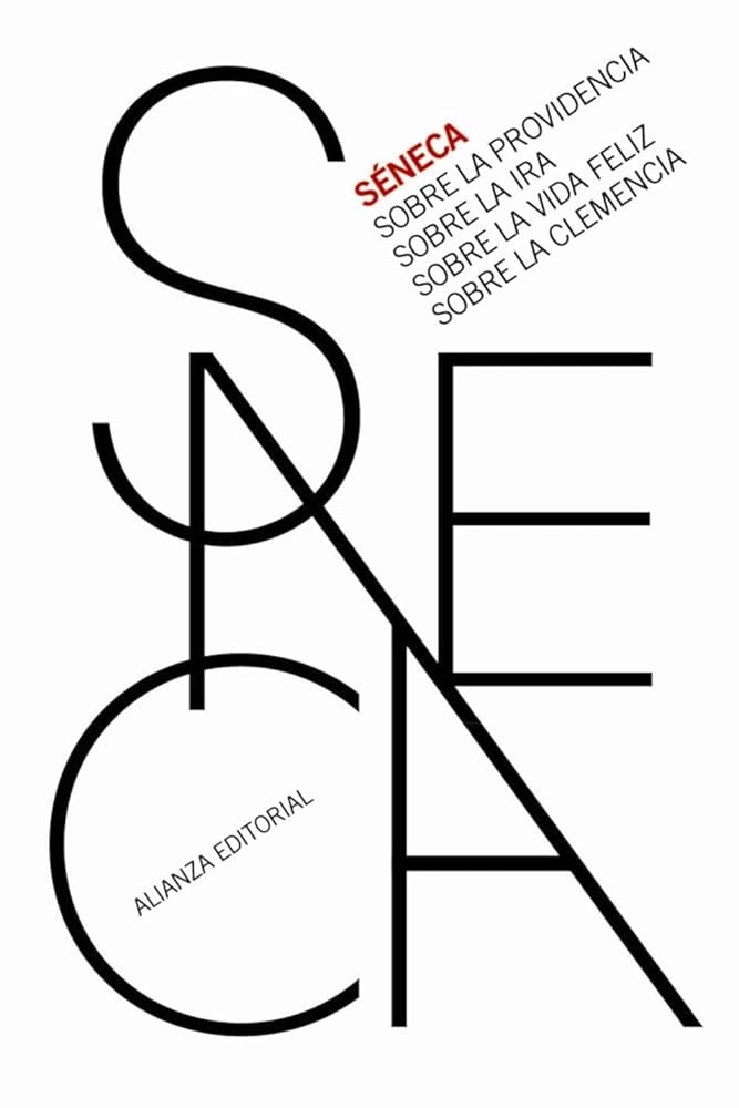 Sobre la providencia. Sobre la ira. Sobre la vida feliz. Sobre la clemencia: 094 (El libro de bolsillo - Clásicos de Grecia y Roma)