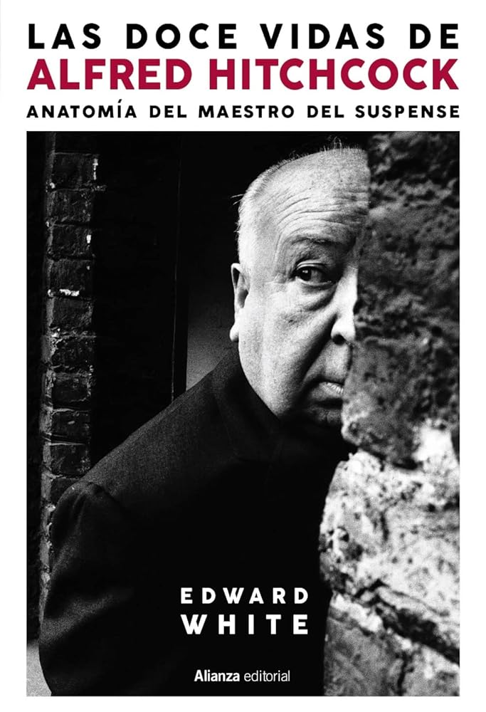 Las doce vidas de Alfred Hitchcock: Anatomía del maestro del suspense: 100 (Libros Singulares (LS))