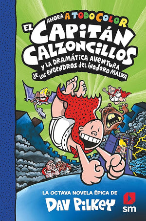 CACC. 8 EL CAPITÁN CALZONCILLOS Y LA DRAMÁTICA AVENTURA DE LOS ENGENDROS DEL INODORO MALVA (El Capitán Calzoncillos a todo color)
