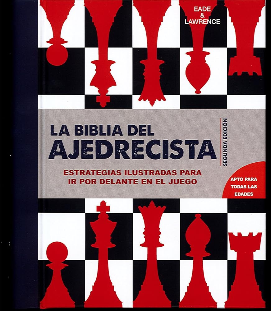 La Biblia del Ajedrecista: Estrategias ilustradas para ir por delante en el juego (SIN COLECCION) cover image