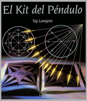 El Kit Del Péndulo: La manera más fácil de adivinar el futuro, predecir acontecimientos y responder preguntas sobre la salud, el trabajo y el amor (Tarot y adivinación)
