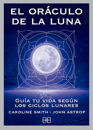 El oráculo de la luna: Guía tu vida según los ciclos lunares (SIN COLECCION)