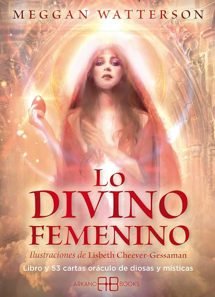Lo divino femenino: Libro y 53 cartas oráculo de diosas y místicas (ARKANO BOOK)