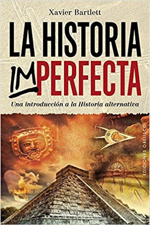 La historia Imperfecta: Una introducción a la historia alternativa