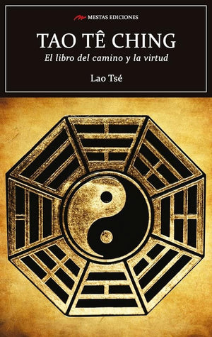 Scu. Tao Te Ching. El Libro Del Camino Y La Virtud (Integr): El libro del camino y la virtud. El libro del Tao: 52 (Selección Clásicos Universales)
