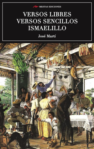 Scu. Versos Libres. Versos Sencillos. Ismaelillo (Integra): 70 (Selección Clásicos Universales)