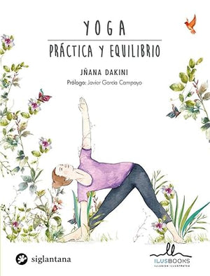 Yoga. Practica Y Equilibrio (SIGLANTANA)