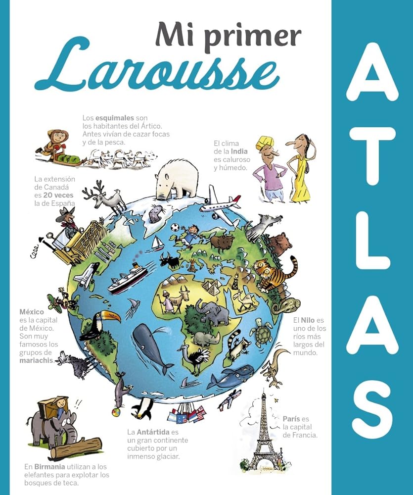 Mi primer Atlas Larousse (LAROUSSE - Infantil / Juvenil - Castellano - A partir de 8 años)