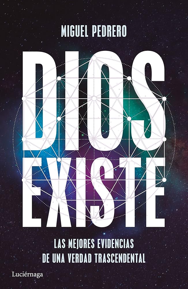 Dios existe: Las mejores evidencias de una verdad trascendental (ENIGMAS Y CONSPIRACIONES) cover image