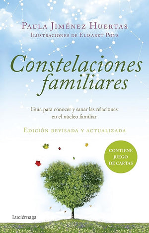 Constelaciones familiares: Guía para conocer y sanar las relaciones en el núcleo familiar (PRACTICA)