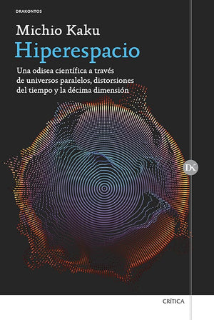 Hiperespacio: Una odisea científica a través de universos paralelos, distorsiones del tiempo y la décima dimensión (Drakontos)