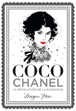 Coco Chanel. La revolución de la elegancia (Biblioteca Megan Hess)