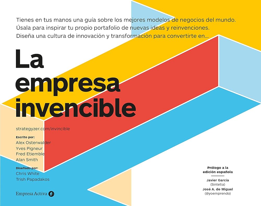 La Empresa Invencible : Las estrategias de modelos de negocios de las mejores empresas del mundo (Empresa Activa ilustrado)