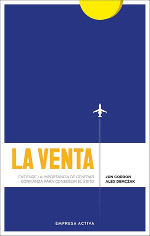 La venta: Entiende la importancia de generar confianza para conseguir el éxito. (Narrativa empresarial)