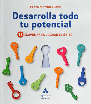 Desarrolla todo tu potencial: 11 claves para lograr el éxito (AMAT)