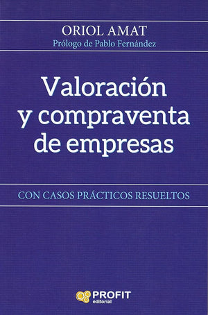 Valoración y compraventa de empresas: Con casos prácticos resueltos (PROFIT)