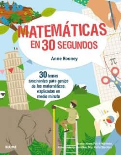 Matemáticas en 30 segundos: 30 temas fascinantes para genios de las matemáticas, explicados en medio minuto cover image