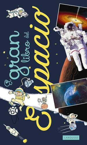 El gran libro del espacio (LAROUSSE - Infantil / Juvenil - Castellano - A partir de 8 años)