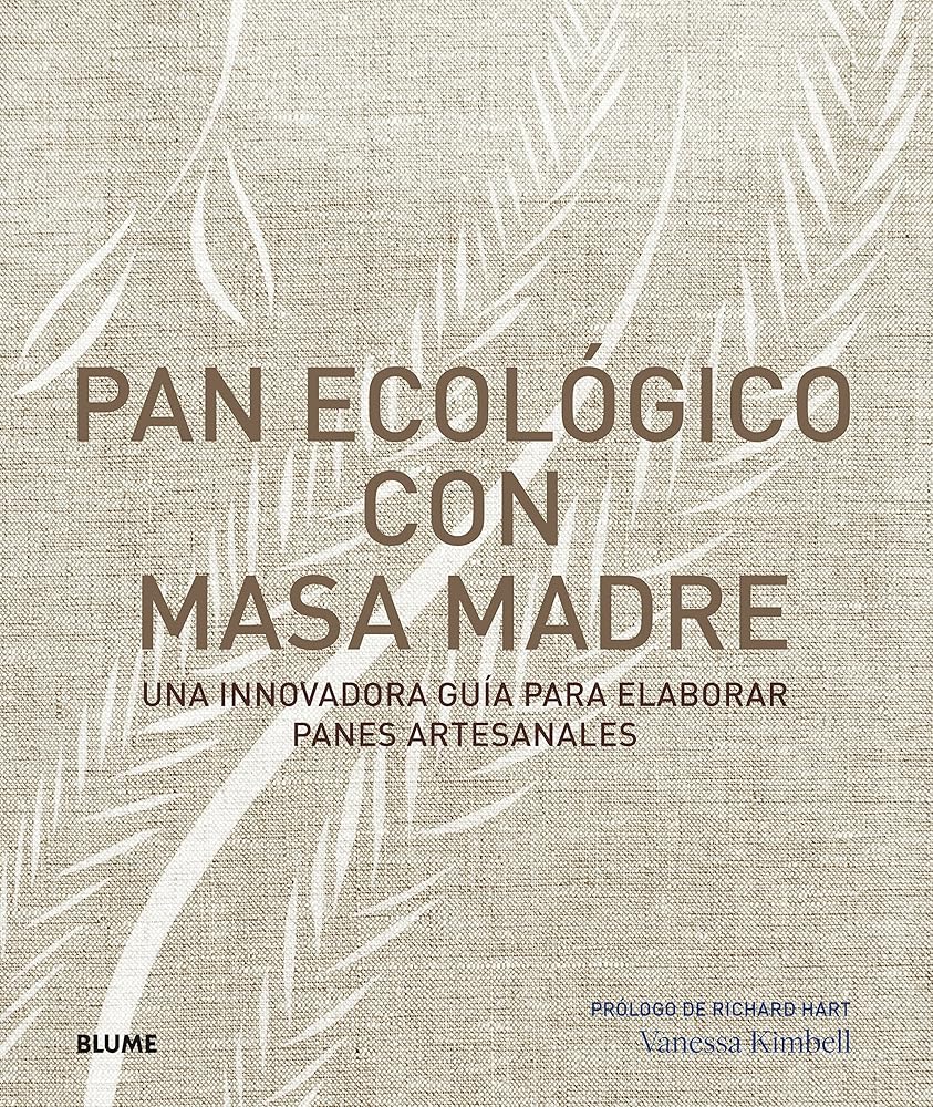 Pan ecológico con masa madre: Una innovadora guía para elaborar panes artesanales (SIN COLECCION) cover image