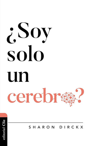 ¿Soy Solo Un Cerebro (Diálogo entre fe y cultura)