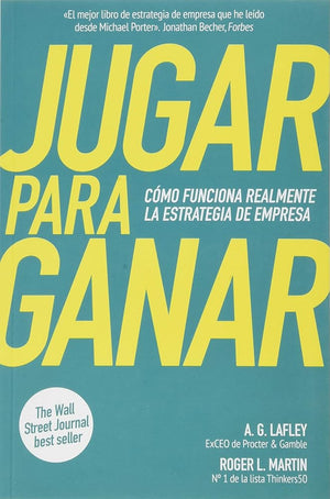 Jugar para ganar: Cómo funciona realmente la estrategia de empresa (Negocios)