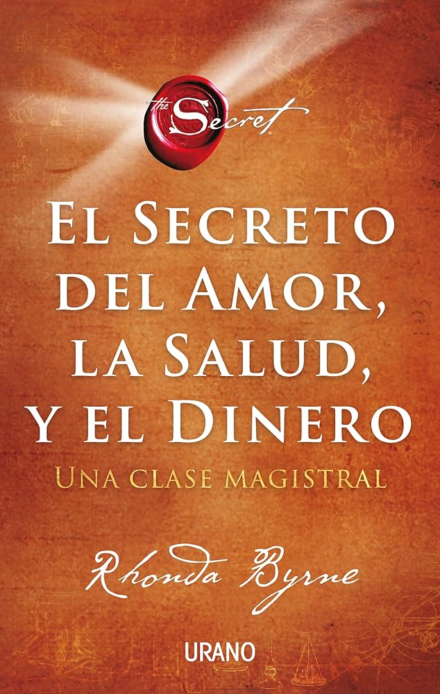 El secreto del amor, la salud y el dinero (CRECIMIENTO PERSONAL)