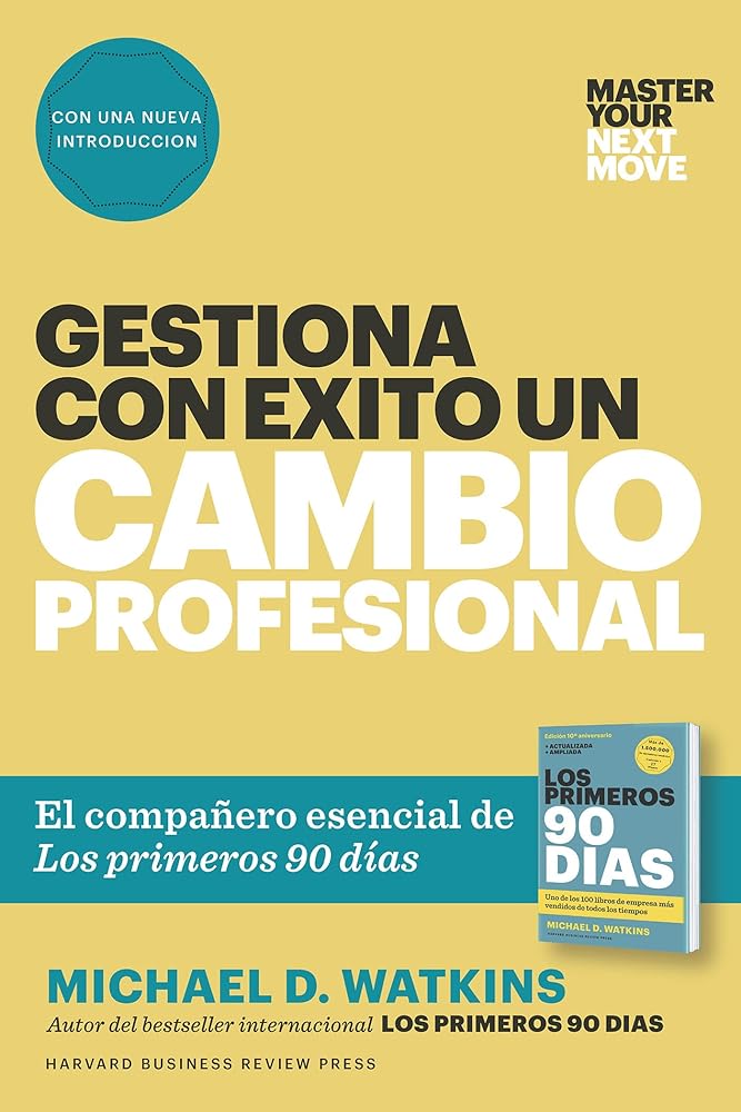 GESTIONA CON ÉXITO UN CAMBIO PROFESIONAL: El compañero esencial de Los primeros 90 días (MONOGRAFIAS) cover image