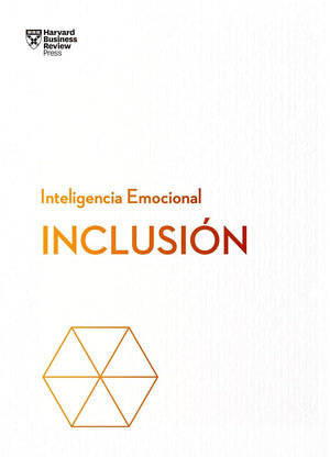 Inclusión (Serie Inteligencia Emocional HBR)