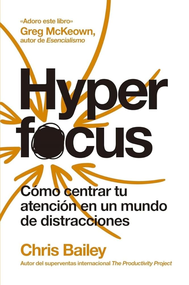 Hyperfocus (2ª ed): Cómo centrar tu atención en un mundo de distracciones (SIN COLECCION) cover image