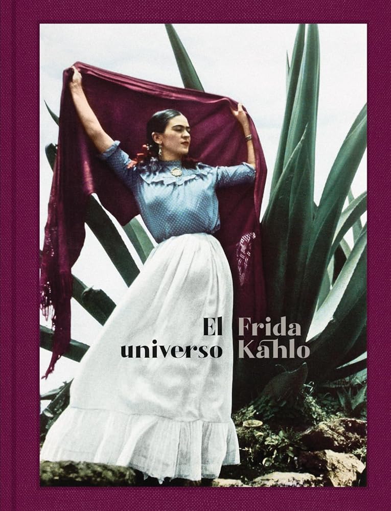 El Universo de Frida Kahlo: Frida Kahlo: Her Universe, Spanish Edition (SIN COLECCION) cover image