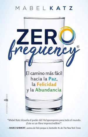 Zero Frequency: El camino más fácil hacia la paz, la felicidad y la abundancia (FONDO)