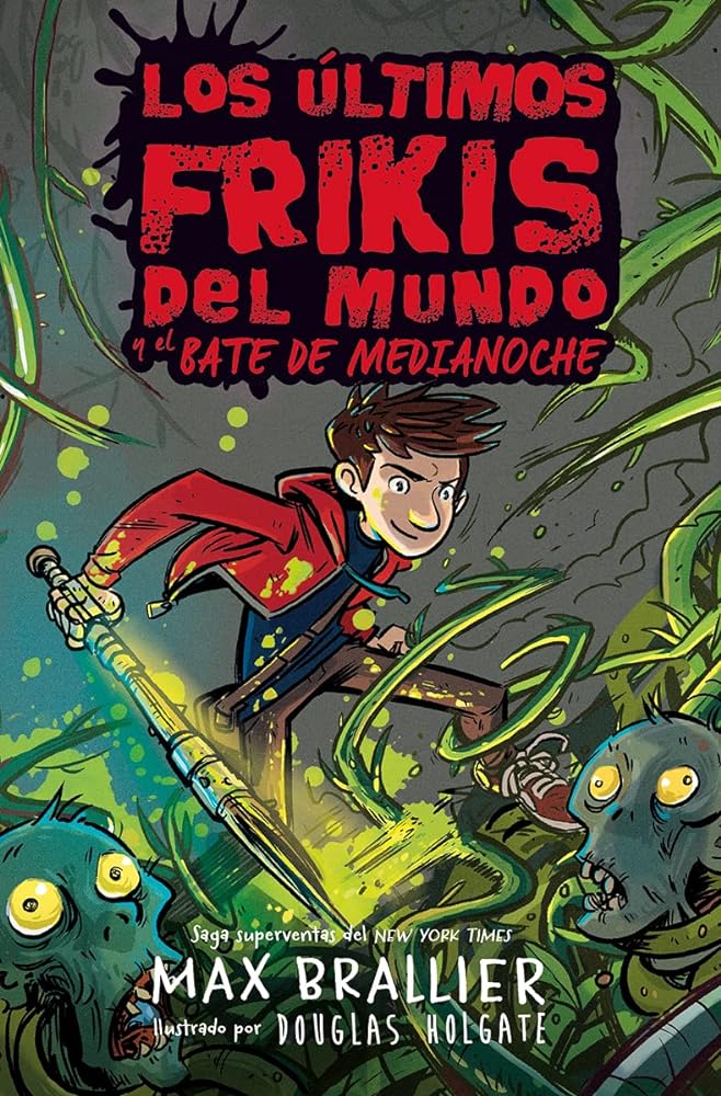 Los últimos frikis del mundo y el bate de medianoche (Spanish Edition)