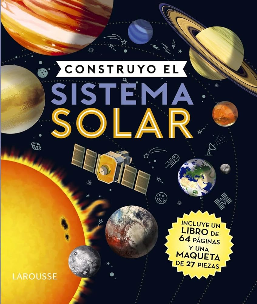 Construyo el sistema solar (LAROUSSE - Infantil / Juvenil - Castellano - A partir de 5/6 años - Libros para construir)